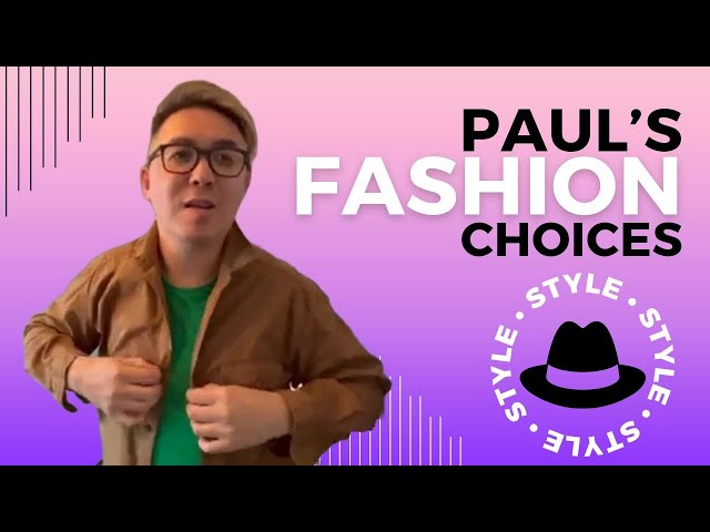 Paul's Fashion Choices