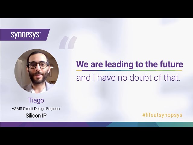 An Inside Look: Tiago, A&MS Circuit Design Engineer | Synopsys