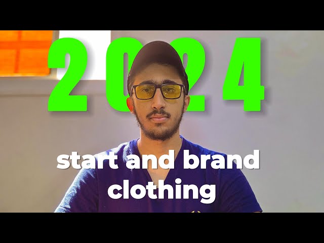 How to brand and start a clothing brand in 2024