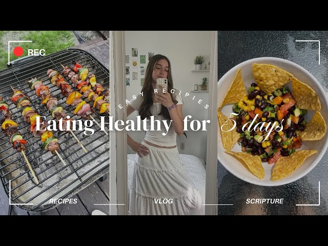 Healthy Recipes | Eating Healthy for 5 Days Vlog