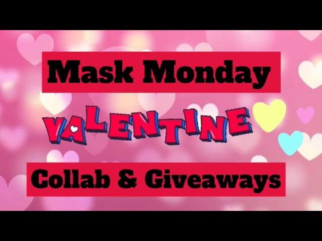 MASK MONDAY VALENTINE COLLABORATION