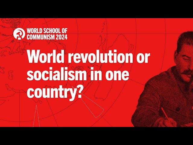 World revolution or socialism in one country?