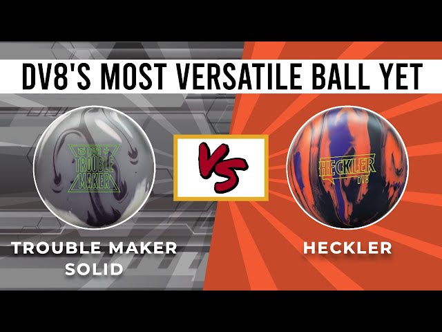 DV8 Trouble Maker Solid versus Heckler // Ball Review