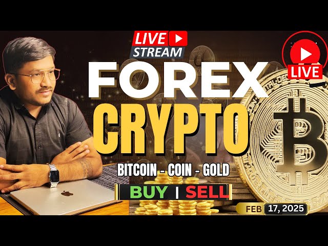 🔴Live FOREX,CRYPTO Trading | Bitcoin Live Trading | GOLD Live Trading | 17 February 2025