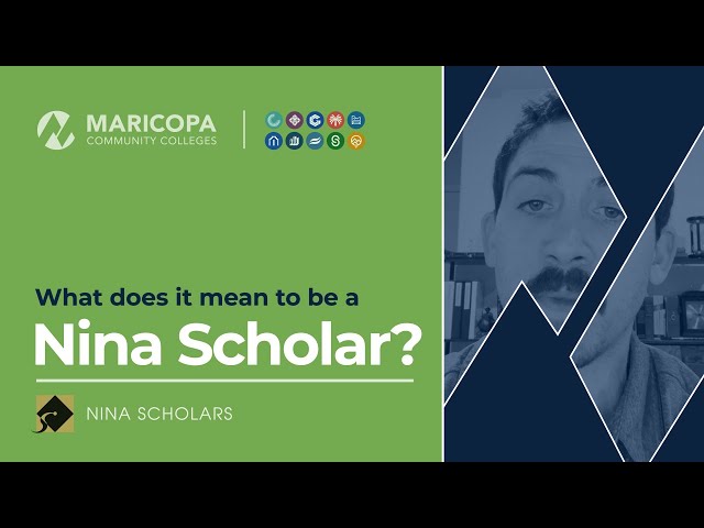 What does it mean to be a Nina Scholar?