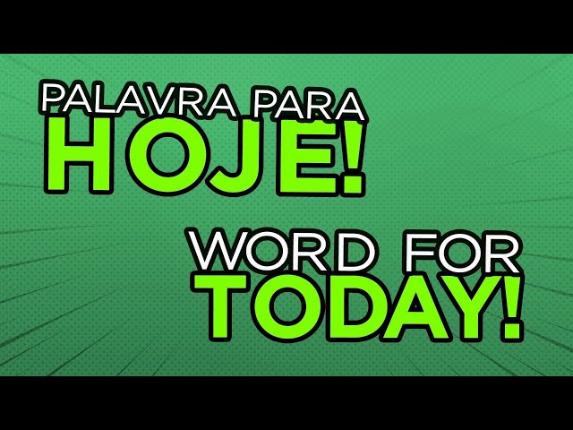 TODAY-HOJE #palavra​ do dia #Devotional​ !CANAL BILINGUE