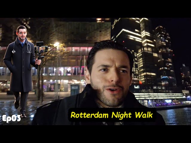 Medical Doctor Travels ep.03 - Walking around Rotterdam at night