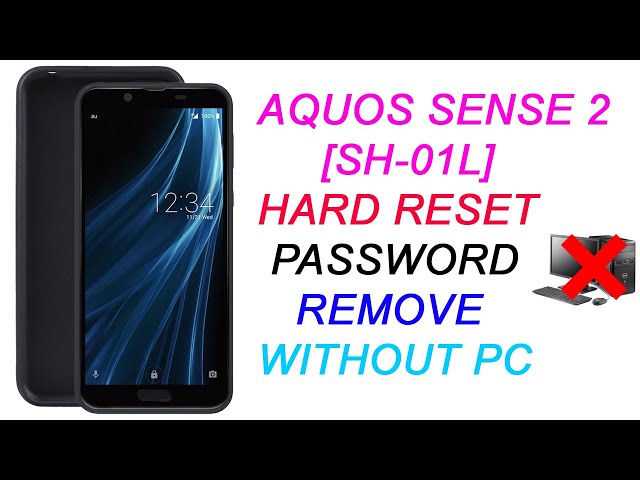 HOW TO HARD RESET AQUOS SENSE 2 [SH-O1L] Remove Screen Protection|PASSWORD|PIN|PATTERN Without Pc