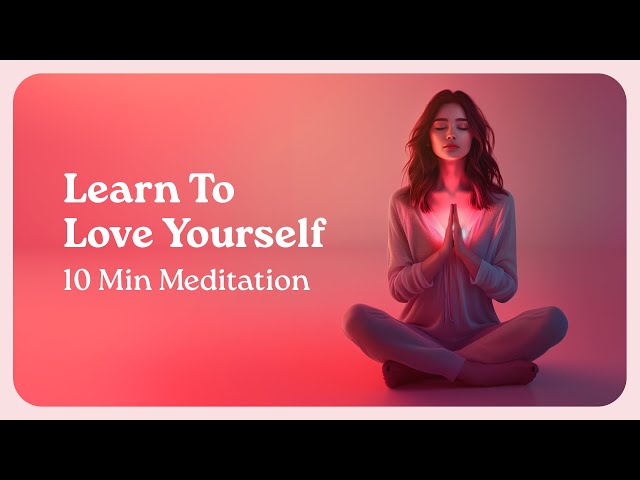 Valentine’s Day: Loving-Kindness. Learn To Love Yourself Today With Our 10 Minute Guided Meditation