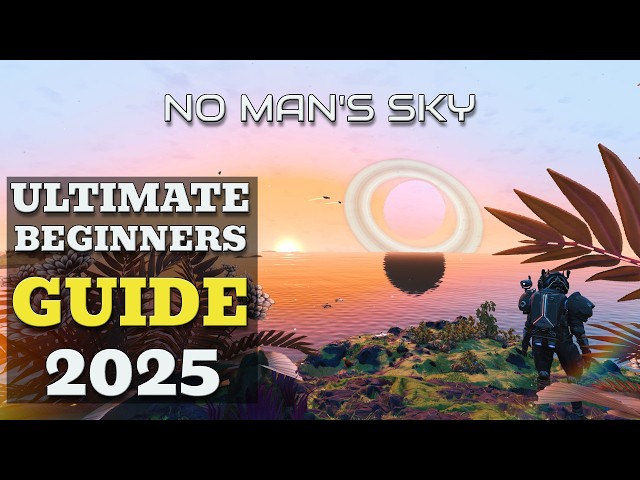 No Man's Sky 2025 Ultimate Guide For The Perfect Start | 30 Tips and Tricks New Players Should Know!