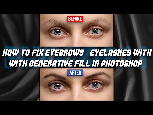 How to fix Eyebrows & Eyelashes with Generative Fill in Photoshop