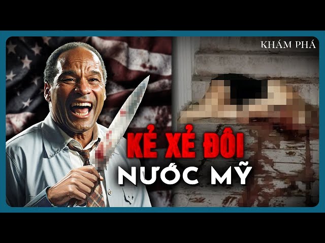 Kỳ Án OJ SIMPSON Chấn Động Nước Mỹ Xuyên Suốt Thế Kỷ