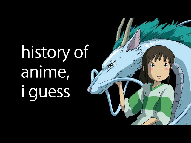 the entire history of anime, i guess