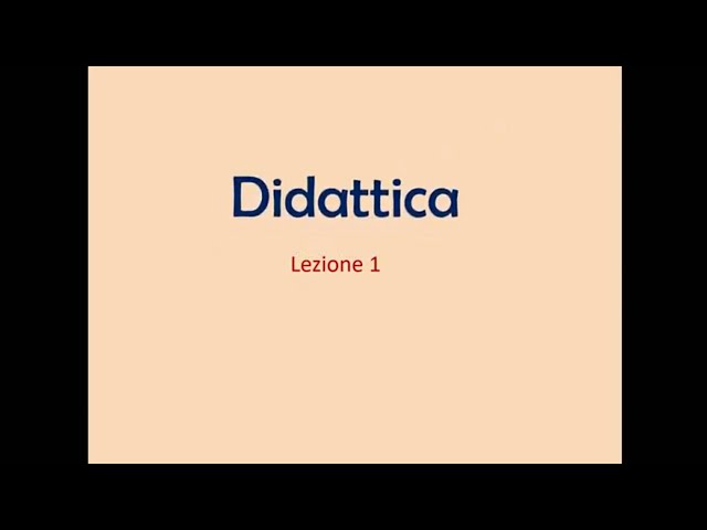 LEZIONE 1 Didattica Generale