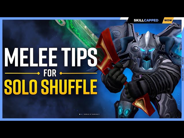 The 7 BEST TIPS for MELEE in Solo Shuffle - World of Warcraft PvP Guide