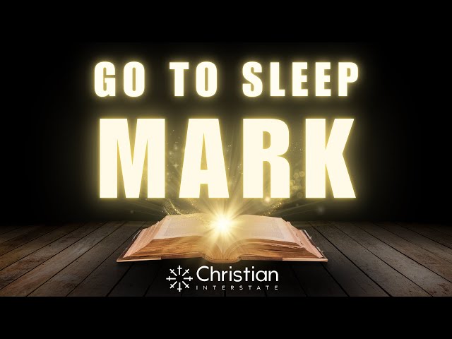 Experience the Bible While You Sleep Peaceful KJV Mark Audio Bible | ASMR Bible Reading for Sleep