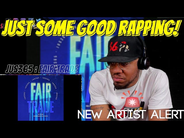 WHEN YOU SIMPLY JUST RAP GOOD! | Jus365 - Fair Trade | [First Time Hearing]