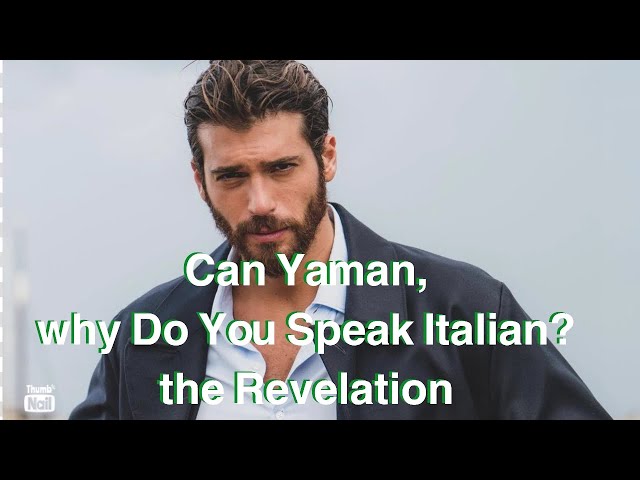 Can Yaman, why do you speak Italian? The Revelation that no one knew. #canyaman