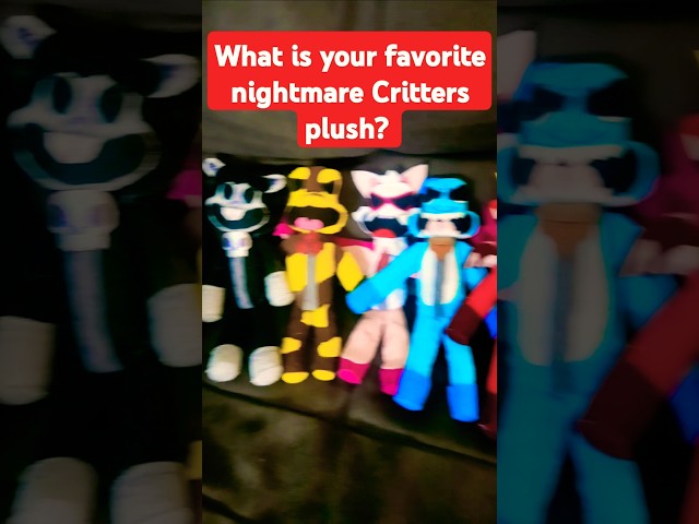 What is your favorite nightmare Critters plush?#poppyplaytimechapter4 #plush #catnap