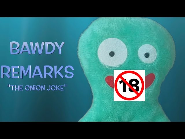 Bawdy Remarks "The Onion Joke" (DARK HUMOR)