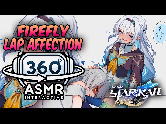 Firefly Lap Affection~ [360º VR SOUND ASMR] | Honkai Star Rail (4K)