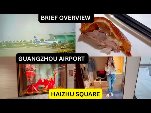 Brief Overview Guangzhou Airport & Haizhu Square #airport, #square, #hotel, #food, #ticket ,#metro,