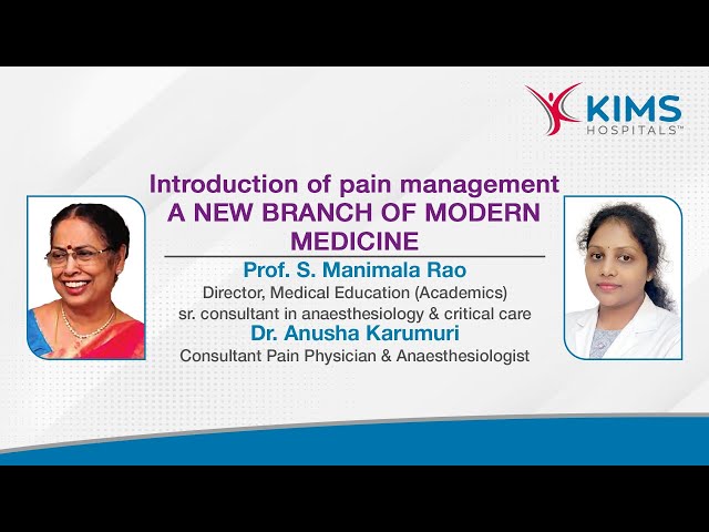 Introduction of pain management A NEW BRANCH OF MODERN MEDICINE | KIMS Hospitals, Secunderabad