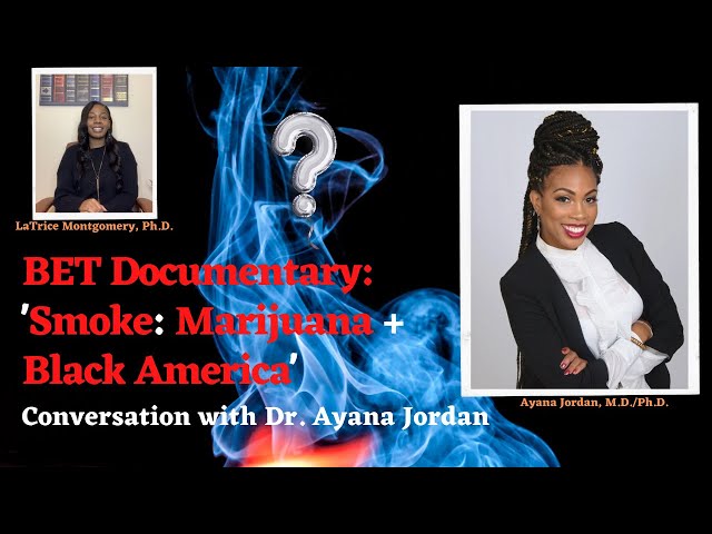 BET's 'Smoke: Marijuana + Black America': Conversation with Dr. Ayana Jordan