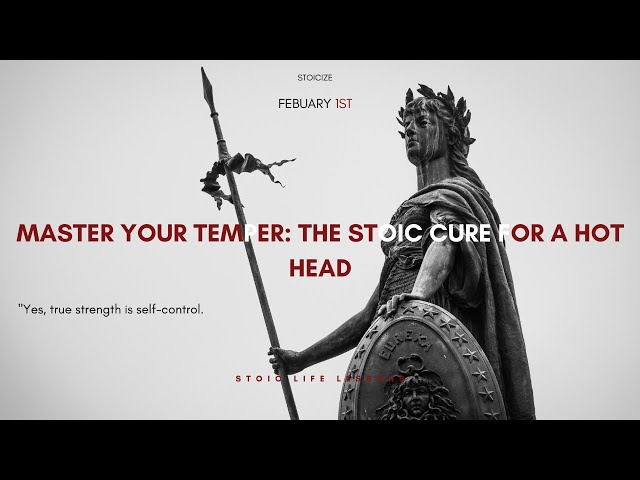 FEBRUARY 01 2025 | WHY ANGER MAKES YOU WEAK - A STOIC PERSPECTIVE | THE STOIC PHILOSOPHY