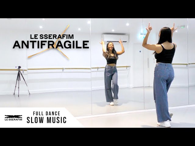 LE SSERAFIM (르세라핌) - 'ANTIFRAGILE' - FULL Dance Tutorial - SLOW MUSIC + MIRROR