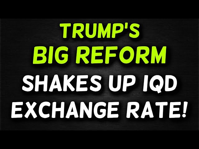 Iraqi Dinar💥Trump’s BIG Reform Shakes Up IQD Exchange Rate!💥TODAY’s IQD Update BIG News on the RV!