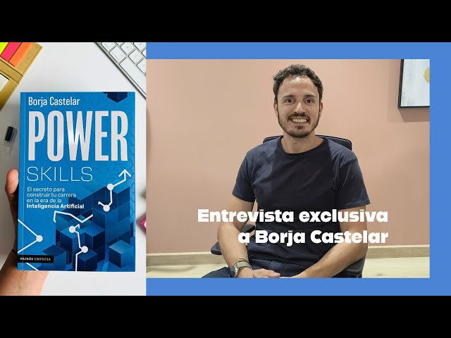 “Curiosos y autodidactas triunfarán”: Borja Castelar 🤩 | #powerskills #entrevista #borjacastelar