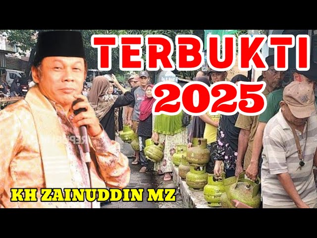 TERBUKTI DI AWAL 2025 - CERAMAH KH ZAINUDDIN MZ