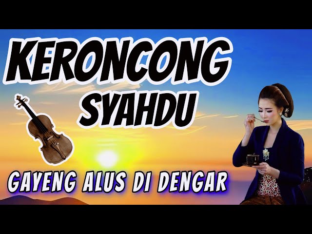 KERONCONG GAYENG MUSIK ENAK ALUS DI DENGAR PAS DI HATI - JAWA MUSIC GAYENG