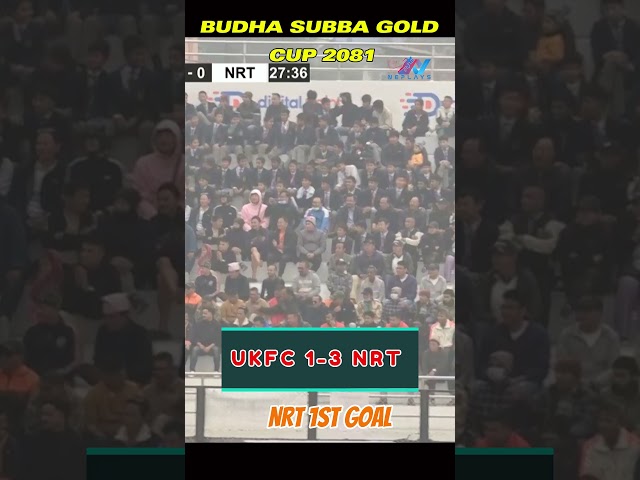 | UKFC 1-3 NRT । BUDHA SUBBA GOLD CUP 2081 । SEMIFINAL