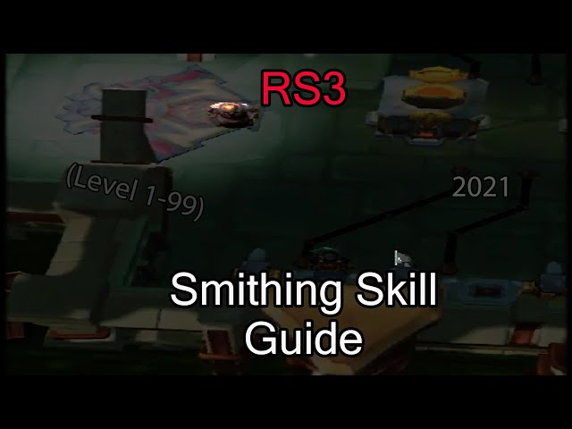 RS3: Smithing Skill Guide 1-99 2021⚒️