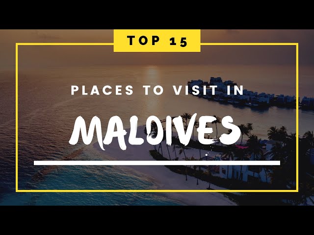 15 Places To Visit In Maldives | Best Things To Do In Maldives | Top Tourist Attractions In Maldives