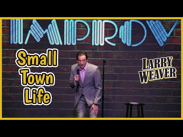 Small Town Life - Comedian Larry Weaver