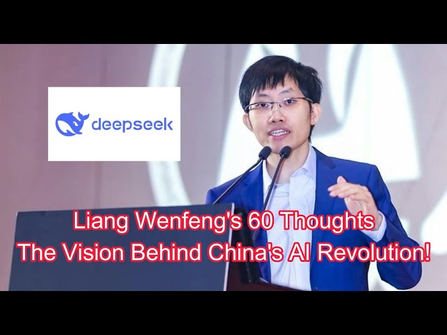 60 Profound Insights from DeepSeek Founder - The Vision Behind China's AI Revolution! 🌐梁文峰的 60 条深刻见解