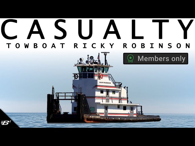 [AD-FREE for MEMBERS ONLY] Casualty: The Sinking of Towboat Ricky Robinson