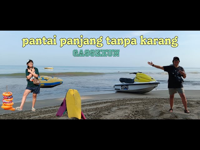 Pantai Panjang Tanpa Karang | Anyer | Hayu Ulin Gasskeun