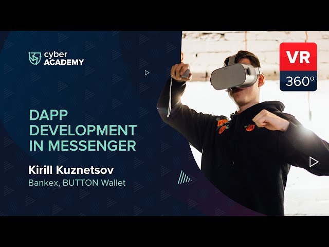 Dapp development in messenger | Kirill Kuznetsov in VR 360°