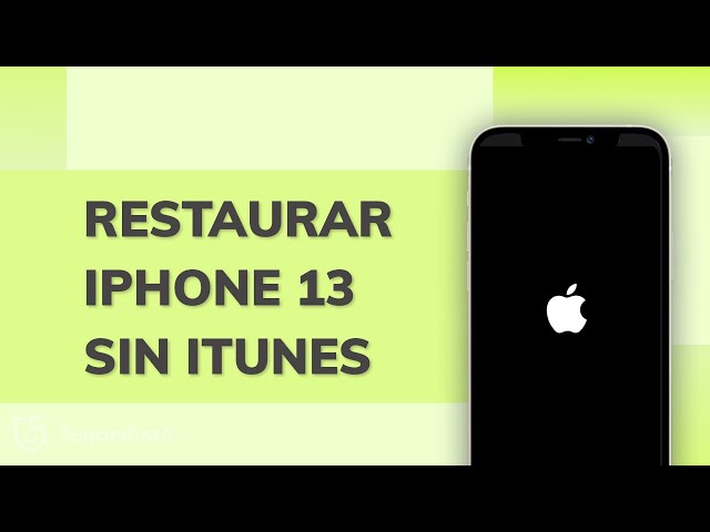 [NOVÍSIMO] Restaurar iPhone 13 sin iTunes y sin contraseña en 2 soluciones