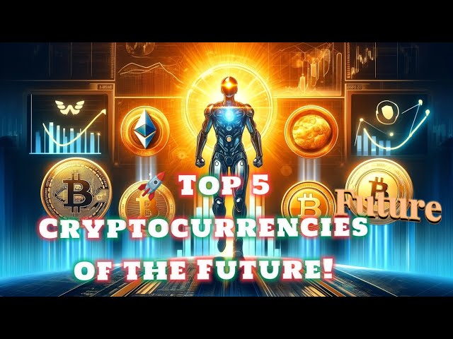 Top 5 Cryptocurrencies of the Future! 💰 | 💎 Best Crypto Investments 2025 🌍