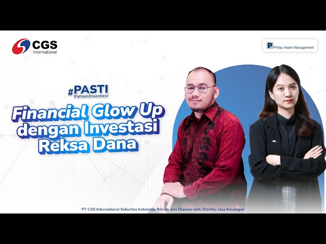 #PastiPahamInvestasi - Financial Glow Up dengan Investasi Reksa Dana