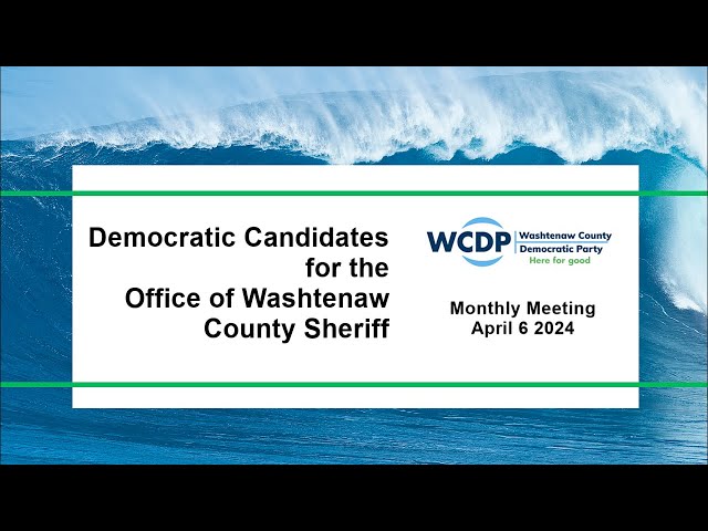 WCDP Meeting: Democratic Candidates for the Office of Washtenaw County Sheriff​