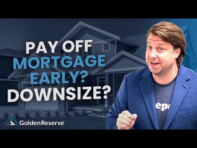 Should I pay off my mortgage early? What about downsizing?