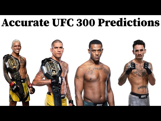 The Most Accurate UFC 300 Predictions Video You Will Ever Watch