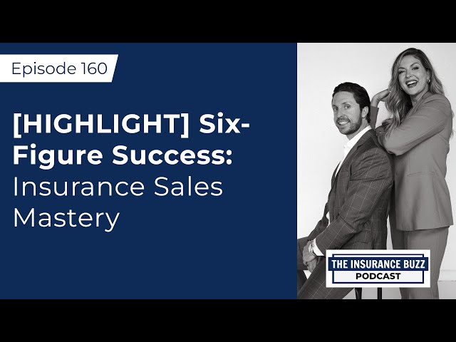 160: [HIGHLIGHT] Six-Figure Success: Insurance Sales Mastery