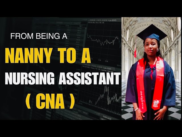 I WENT FROM BEING A NANNY TO A NURSING ASSISTANT